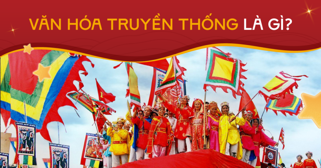 Văn hóa truyền thống là gì?