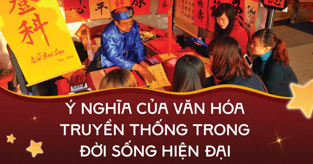 Ý nghĩa của văn hóa truyền thống trong đời sống hiện đại