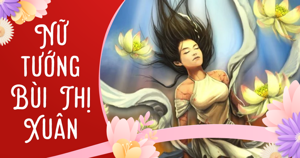 Nữ tướng xuất chúng thời Tây Sơn - Bùi Thị Xuân