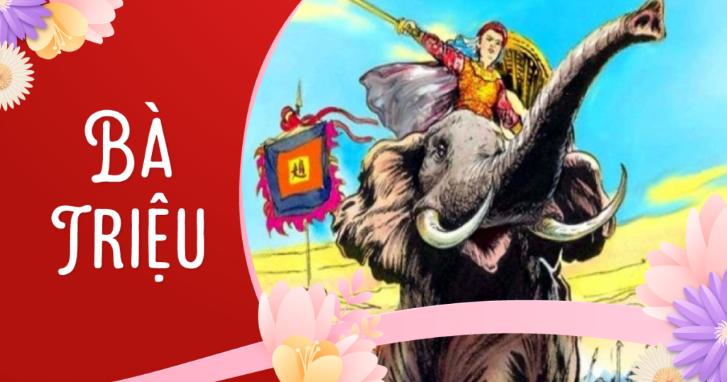 Người phụ nữ cưỡi voi đánh giặc ngoại xâm - Bà Triệu
