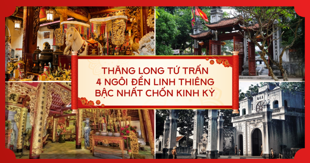 Thăng Long tứ trấn - 4 ngôi đền linh thiêng bậc nhất chốn kinh kỳ