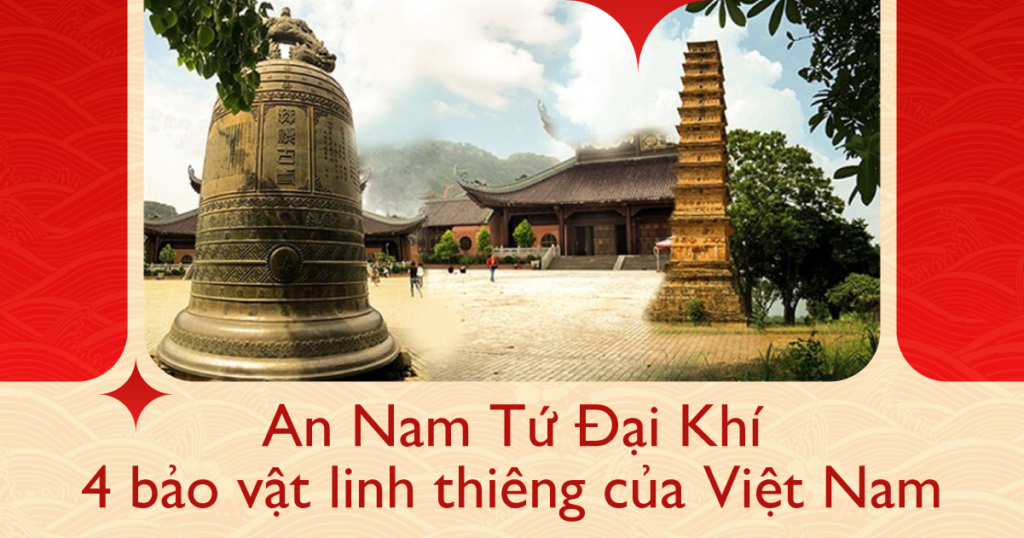 An Nam tứ đại khí - 4 bảo vật linh thiêng của Việt Nam
