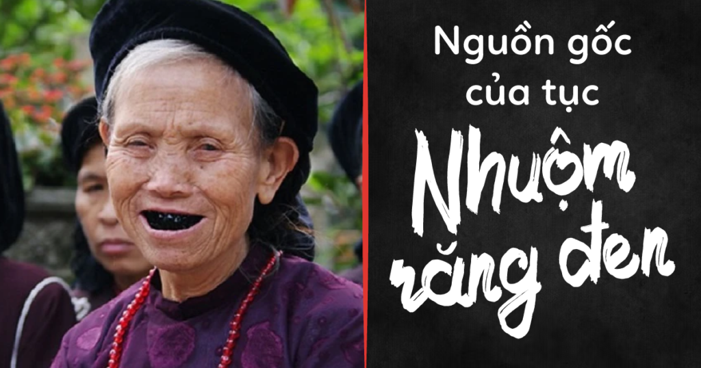 Nguồn gốc của tục nhuộm răng đen