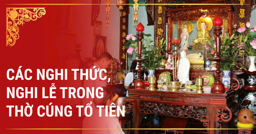 Các nghi thức, nghi lễ trong thờ cúng tổ tiên