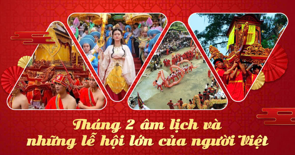 Tháng 2 âm lịch và những lễ hội lớn của người Việt