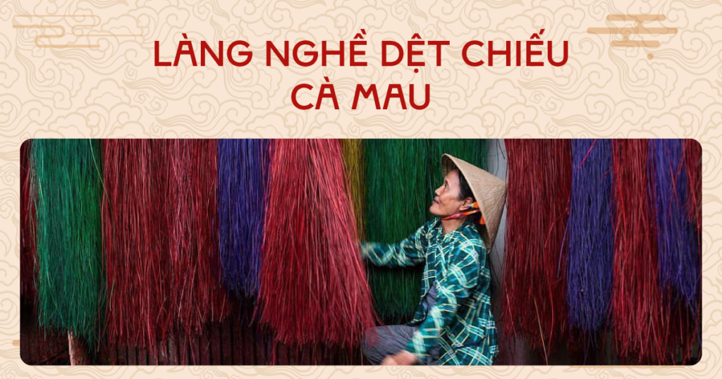 Làng nghề dệt chiếu Cà Mau - giá trị văn hóa trăm năm nơi đất Mũi