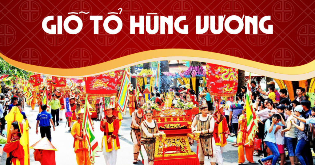 Giỗ Tổ Hùng Vương – truyền thống “uống nước nhớ nguồn” quý báu của dân tộc
