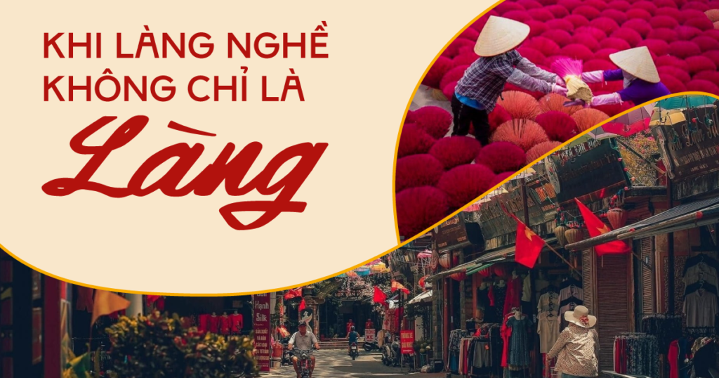 Khi làng nghề không chỉ là "làng"