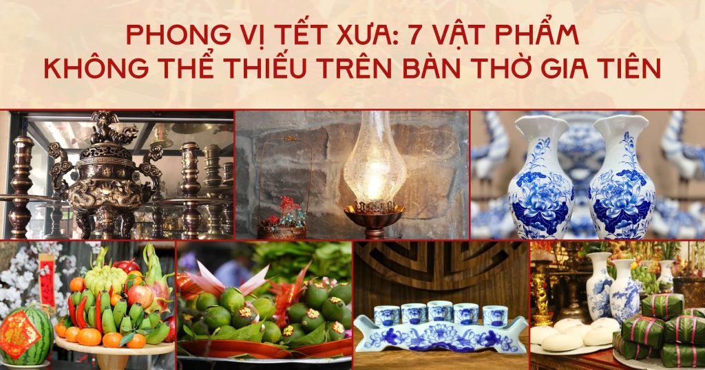 7 vật phẩm ban thờ Tết