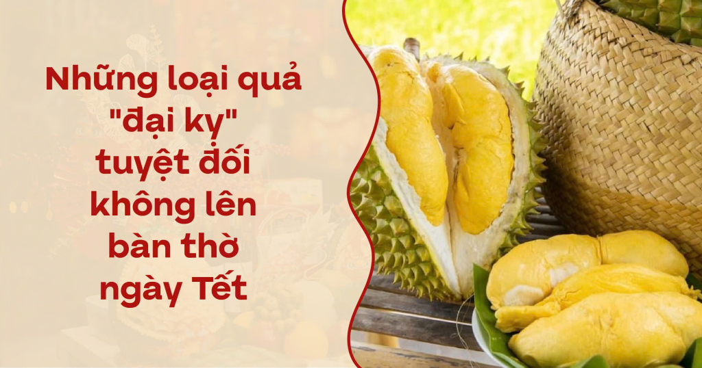 Những quả đại kỵ không lên bàn thờ ngày Tết