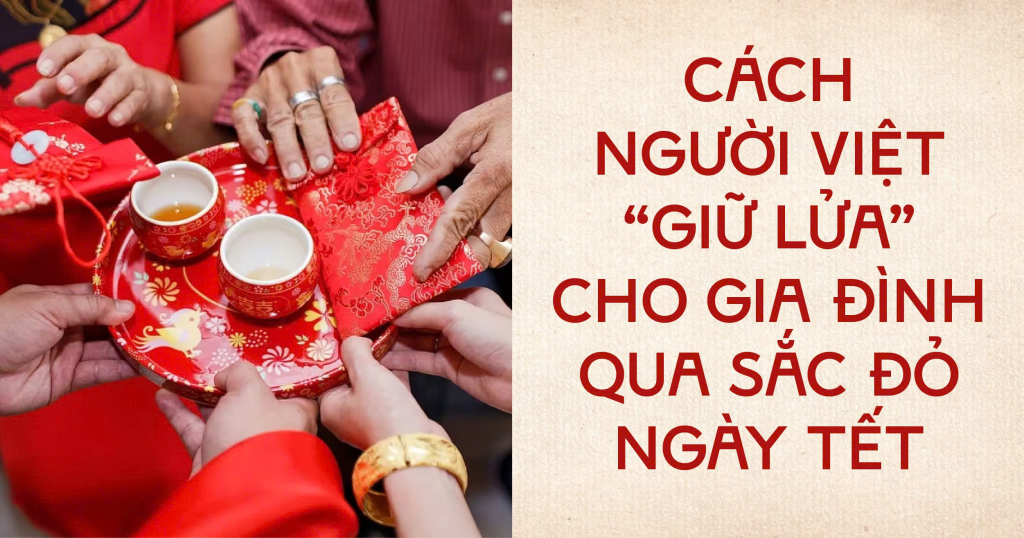 sắc đỏ và cách người Việt giữ lửa